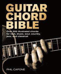 bokomslag Guitar Chord Bible: Over 500 Illustrated Chords for Rock, Blues, Soul, Country, Jazz, and Classical