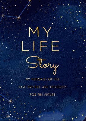 Editors of Chartwell Books, Editors Of Chartwell Books - My Life Story - Second Edition: My Memories of the Past, Present, and Thoughts for the Future, Häftad
