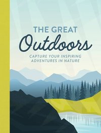 bokomslag Great Outdoors : Record Your Inspiring Adventures in Nature