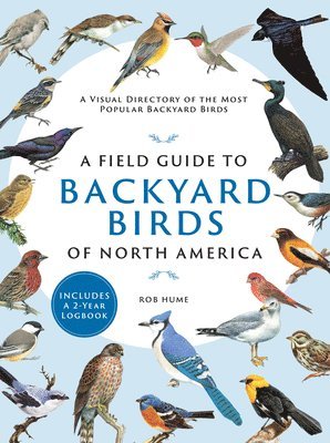 Rob Hume - Field Guide to Backyard Birds of North America, Häftad