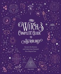 bokomslag The Witch's Complete Guide to Astrology: Volume 3