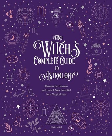 Elsie Wild - Witch's Complete Guide to Astrology, Inbunden