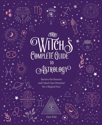 bokomslag The Witch's Complete Guide to Astrology: Volume 3