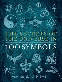 bokomslag The Secrets of the Universe in 100 Symbols