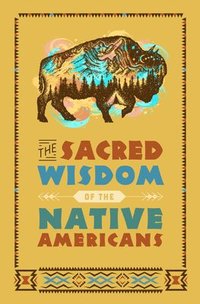 bokomslag The Sacred Wisdom of the Native Americans