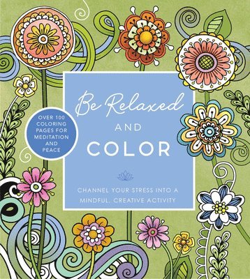 Editors of Chartwell Books, Editors Of Chartwell Books - Be Relaxed and Color, Häftad
