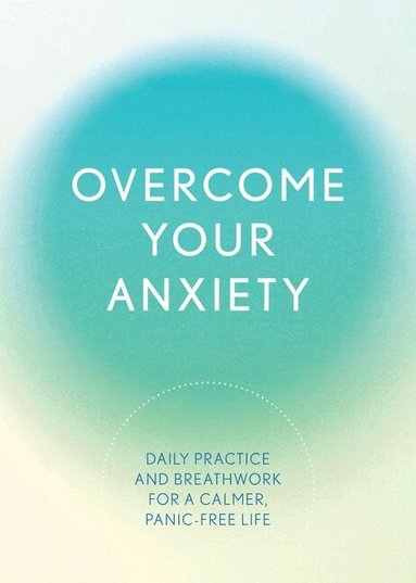Susan Reynolds - Overcome Your Anxiety, Häftad