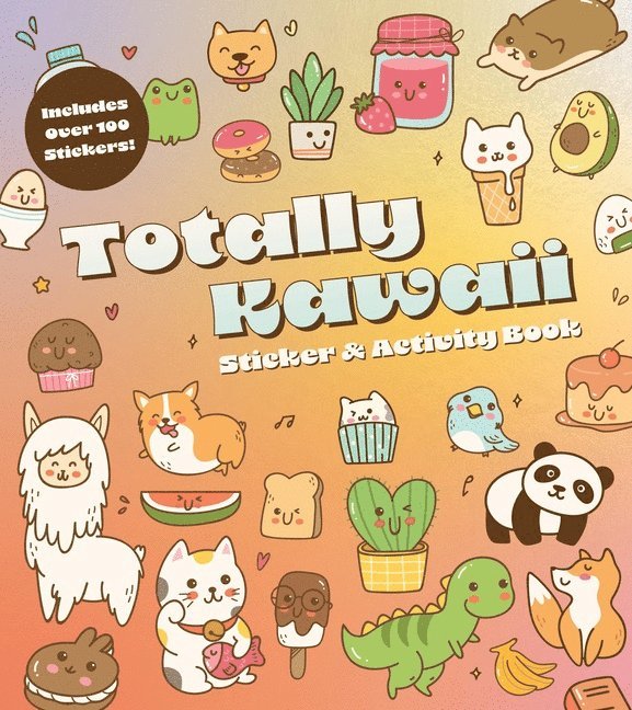 Editors of Chartwell Books, Editors Of Chartwell Books - Totally Kawaii Sticker & Activity Book, Häftad