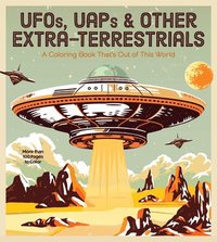 bokomslag UFOs, UAPs, and Other Extra-Terrestrials