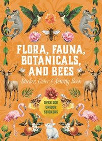 bokomslag Flora, Fauna, Botanicals, and Bees Sticker, Color & Activity Book