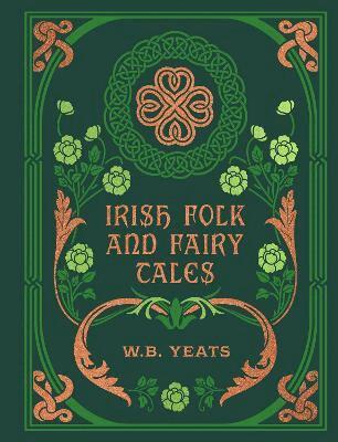 W. B. Yeats - Irish Folk and Fairy Tales, Inbunden