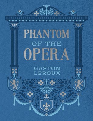 Gaston Leroux, Gaston LeRoux - Phantom of the Opera, Inbunden