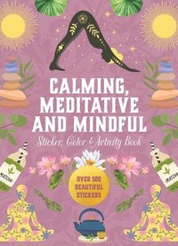 bokomslag Calming, Meditative and Mindful Sticker, Color & Activity Book