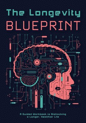 Editors of Chartwell Books, Editors Of Chartwell Books - Longevity Blueprint, Häftad