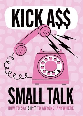 Editors of Chartwell Books, Editors Of Chartwell Books - Kick A** Small Talk, Häftad