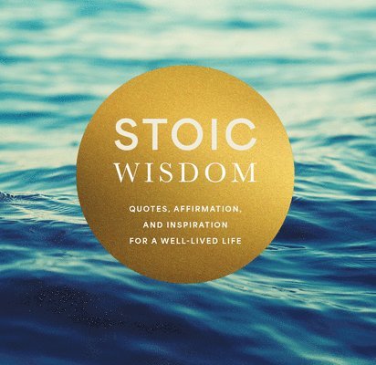 Editors of Chartwell Books, Editors Of Chartwell Books - Stoic Wisdom, Inbunden