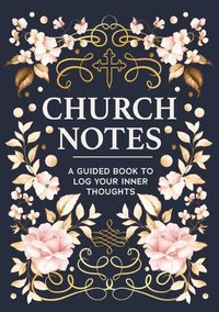 bokomslag Church Notes: A Guided Book to Log Your Inner Thoughts