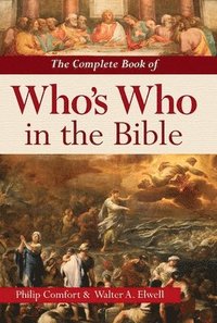 bokomslag The Complete Book of Who's Who in the Bible