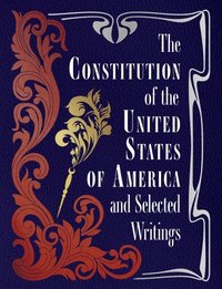 bokomslag Constitution of the United States of America and Selected Writings