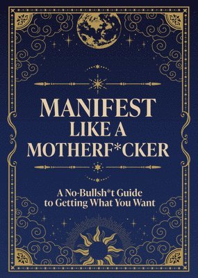bokomslag Manifest Like a Motherf*cker