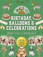 Editors of Chartwell Books - Birthdays, Balloons & Celebrations Sticker, Color & Activity Book, Inbunden