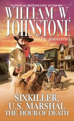 William W. Johnstone, J.A. Johnstone, J. a. Johnstone, William W Johnstone, J A Johnstone - The Hour of Death, Häftad