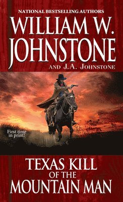 J. A. Johnstone, William W. Johnstone - Texas Kill of the Mountain Man, Häftad