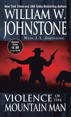 William W. Johnstone, J.A. Johnstone - Violence of the Mountain Man, Häftad