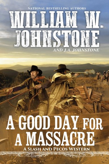 William W. Johnstone, J.A. Johnstone - Good Day for a Massacre, Häftad