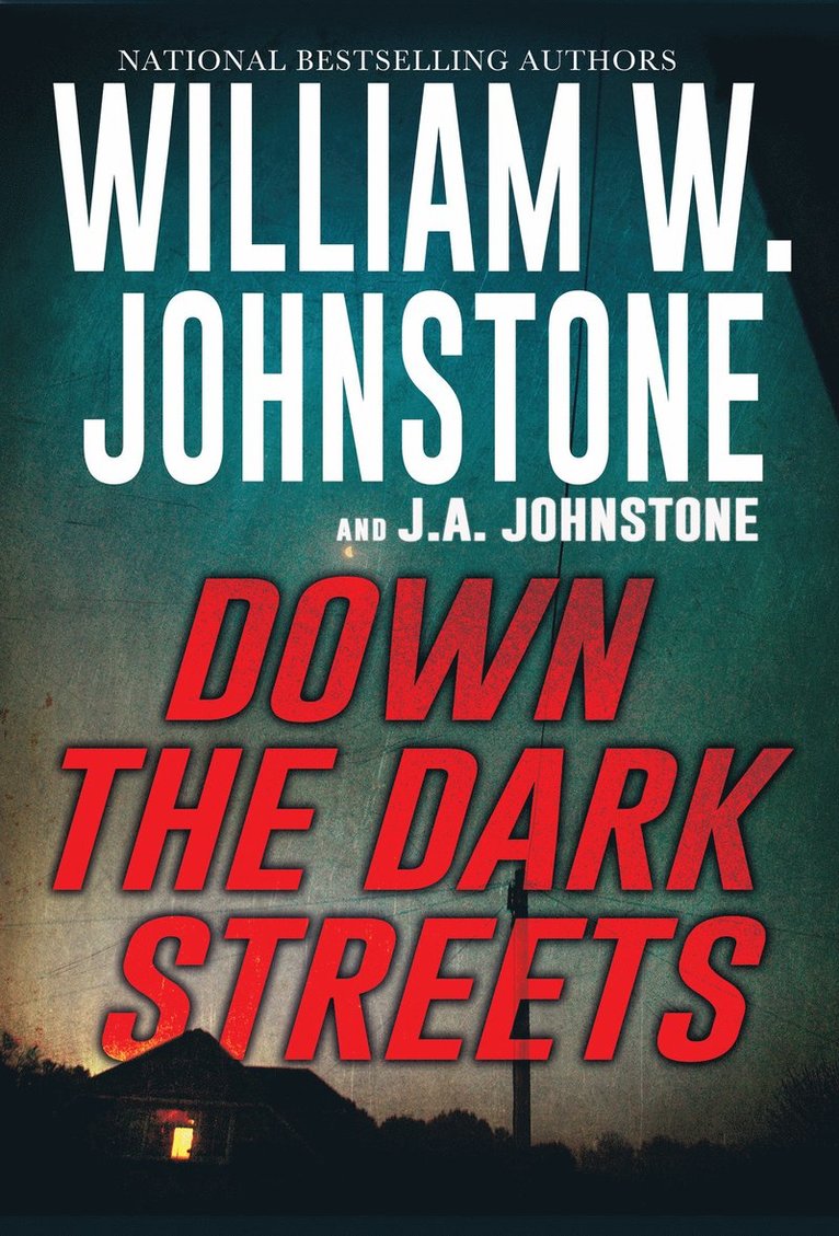 William W. Johnstone, J.A. Johnstone, J. a. Johnstone, William W Johnstone, J A Johnstone - Down the Dark Streets, Häftad