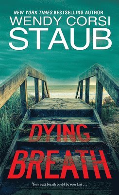 Wendy Corsi Staub - Dying Breath, Häftad
