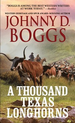 Johnny D. Boggs - A Thousand Texas Longhorns, Häftad
