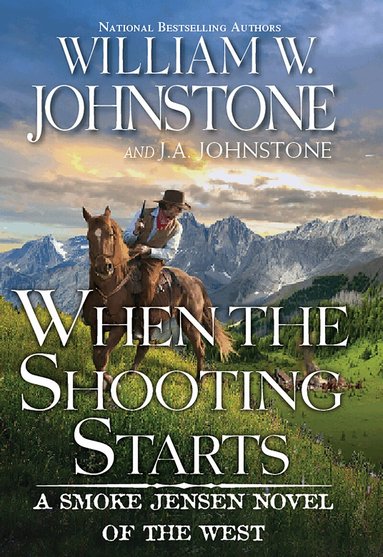 William W. Johnstone, J.A. Johnstone - When the Shooting Starts, Häftad