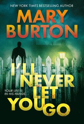 Mary Burton - I'll Never Let You Go, Häftad