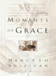 Moments of Grace: Stories of Ordinary People and an Extraordinary God 1