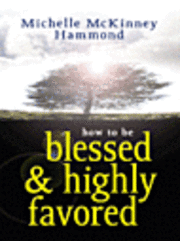 bokomslag How to Be Blessed and Highly Favored