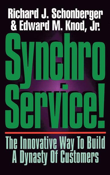 bokomslag Synchroservice!: The Innovative Way To Build A Dynasty Of Customers