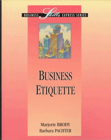 Marjorie Brody, Barbara Pachter - Business Etiquette, Häftad