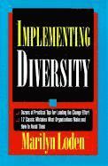 Implementing Diversity: Best Practices for Making Diversity Work in Your Organization 1