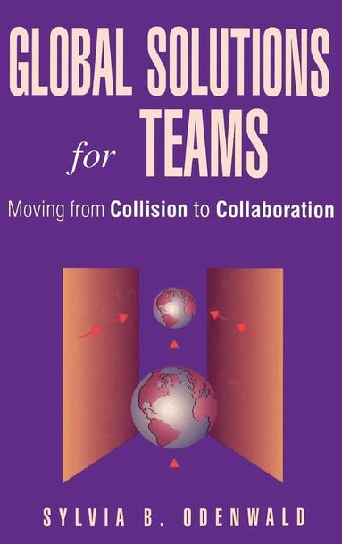 Sylvia B. Odenwald - Global Solutions for Teams, Inbunden