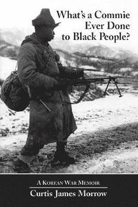 bokomslag What's a Commie Ever Done to Black People?