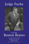 Judge Fuchs and the Boston Braves, 1923-1935 1