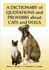 bokomslag A Dictionary of Quotations and Proverbs About Cats and Dogs