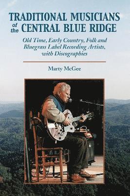 Marty McGee - Traditional Musicians of the Central Blue Ridge, Häftad