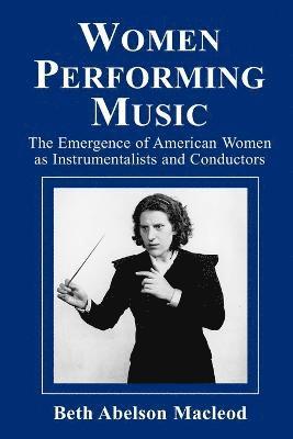 Beth Abelson Macleod, Beth Abelson MacLeod - Women Performing Music, Häftad