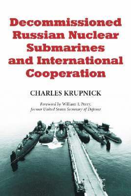 Decommissioned Russian Nuclear Submarines and International Cooperation 1