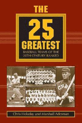 The 25 Greatest Baseball Teams of the 20th Century Ranked 1