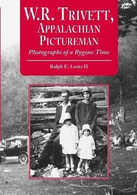 W.R. Trivett, Appalachian Pictureman 1