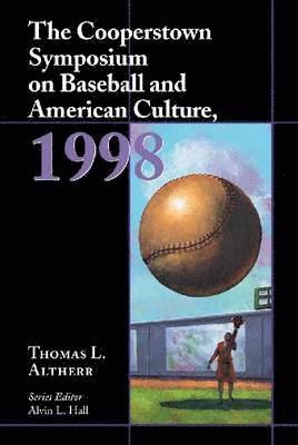 Alvin L. Hall, Thomas L. Altherr - Cooperstown Symposium on Baseball and American Culture, 1998, Häftad