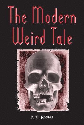 S.T. Joshi - Modern Weird Tale, Häftad